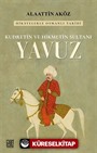 Kudretin ve Hikmetin Sultanı: Yavuz