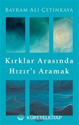 Kırklar Arasında Hızır'ı Aramak