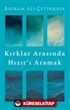 Kırklar Arasında Hızır'ı Aramak