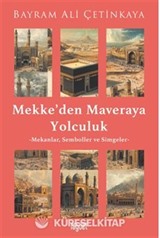 Mekke'den Mavera'ya Yolculuk 'Mekanlar. Semboller ve Simgeler'