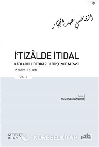İʿtizalde İtidal Kādî Abdülcebbar'ın Düşünce Mirası (3 Cilt)