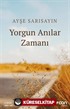 Yorgun Anılar Zamanı