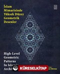 İslam Mimarisinde Yüksek Düzey Geometrik Desenler / High-Level Geometric Patterns In Islamic Architecture