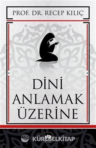 Dini Anlamak Üzerine