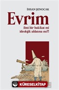 Evrim İlmî bir Hakikat mi İdeolojik Aldatma mı?
