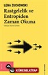 Rastgelelik ve Entropiden Zaman Okuna