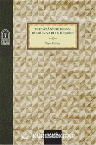 Teftazanide İnsan Bilgi ve Varlık İlişkisi