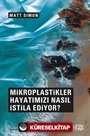 Mikroplastikler Hayatımızı Nasıl İstila Ediyor ?