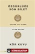 Özgürlüğe Son Bilet Kör Kuyu