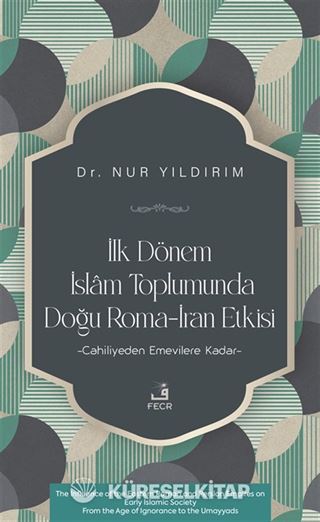 İlk Dönem İslam Toplumunda Doğu Roma-İran Etkisi