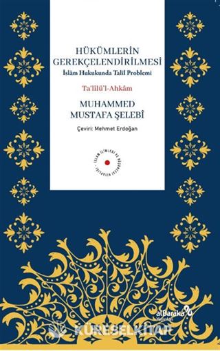 Hükümlerin Gerekçelendirilmesi İslam Hukukunda Talîl Problemi