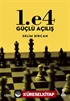 1. e4 Güçlü Açılış