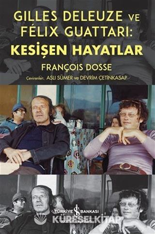 Gilles Deleuze ve Félix Guattari: Kesişen Hayatlar