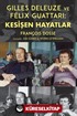 Gilles Deleuze ve Félix Guattari: Kesişen Hayatlar