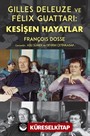 Gilles Deleuze ve Félix Guattari: Kesişen Hayatlar