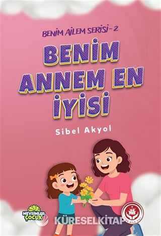 Benim Annem En İyisi / Benim Ailem Serisi 2