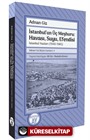 İstanbul'un Üç Meşhuru: Havası, Suyu, Efendisi İstanbul Yazıları (1940-1988) Adnan Giz Bütün Eserleri: 4