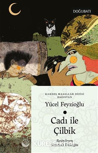 Cadı ile Çilbik (Dağıstan Masalları)