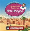 Güvenirliliği Parlayan Ebu Ubeyde Parlayan Yıldızlar - Sahabiler ve Değerler