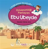 Güvenirliliği Parlayan Ebu Ubeyde Parlayan Yıldızlar - Sahabiler ve Değerler