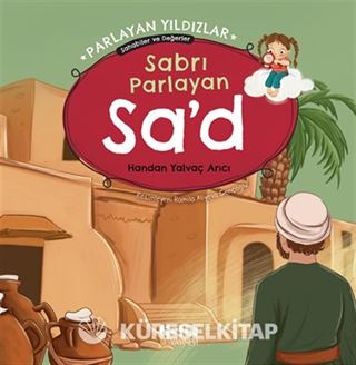 Sabrı Parlayan Sa'd Parlayan Yıldızlar - Sahabiler ve Değerler