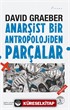 Anarşist Bir Antropolojiden Parçalar