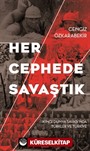 Her Cephede Savaştık