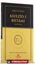 Aşkın Sultanı Beyazıdi Bistami Hz. - Hidayet Öncüleri 4