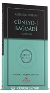 Ariflerin Sultanı Cüneydi Bağdadi Hz. - Hidayet Öncüleri 5