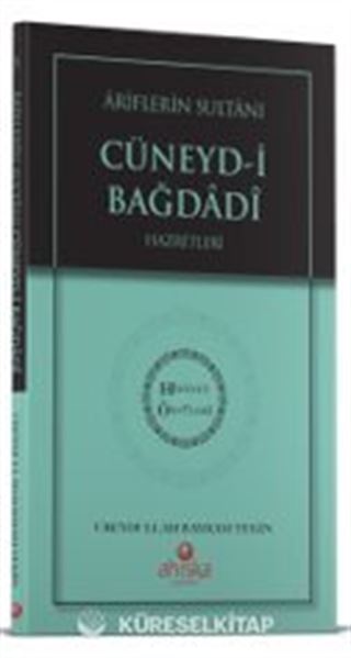 Ariflerin Sultanı Cüneydi Bağdadi Hz. - Hidayet Öncüleri 5