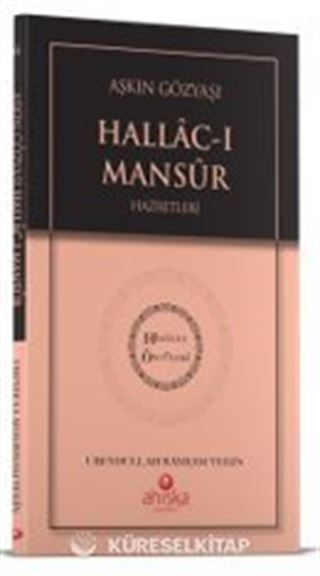 Aşkın Gözyaşı Hallacı Mansur Hz. - Hidayet Öncüleri 6