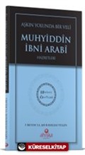 Aşkın Yolunda Bir Veli Muhyiddin İbni Arabi Hz. - Hidayet