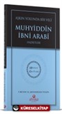 Aşkın Yolunda Bir Veli Muhyiddin İbni Arabi Hz. - Hidayet