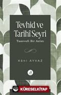 Tevhid ve Tarihi Seyri-Tasavvufi Bir Anlatı