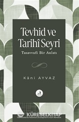 Tevhid ve Tarihi Seyri-Tasavvufi Bir Anlatı
