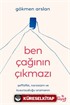 Ben Çağının Çıkmazı