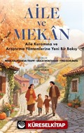 Aile ve Mekan / Aile Kuramına ve Araştırma Yöntemlerine Yeni Bir Bakış