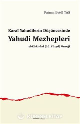 Karai Yahudilerin Düşüncesinde Yahudi Mezhepleri El-Kirkisani (10. Yüzyıl) Örneği