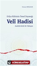 Evliya Kültünün Temel Dayanağı Veli Hadisi Analitik-Kritik Bir Yaklaşım