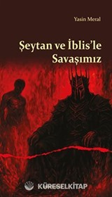 Şeytan ve İblis'le Savaşımız