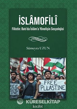 İslamofilî Filistin: Batı'da İslam'a Yönelişin Sosyolojisi