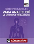 Sağlık Psikolojisinde Vaka Analizleri ve Müdahale Yaklaşımları
