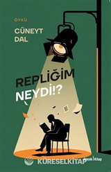 Repliğim Neydi!?