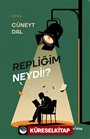 Repliğim Neydi!?