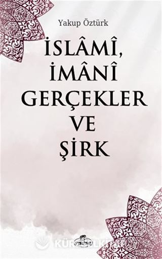 İslami, İmani Gerçekler ve Şirk