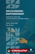 Decolonizing Empowerment: Indigenous Voices and Cultural Realities in Women's Agency