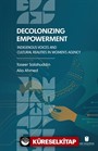 Decolonizing Empowerment: Indigenous Voices and Cultural Realities in Women's Agency