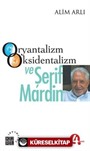 Oryantalizm Oksidentalizm ve Şerif Mardin