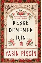 Keşke Dememek İçin