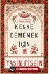 Keşke Dememek İçin